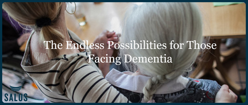 The Endless Possibilities For Those Facing Dementia